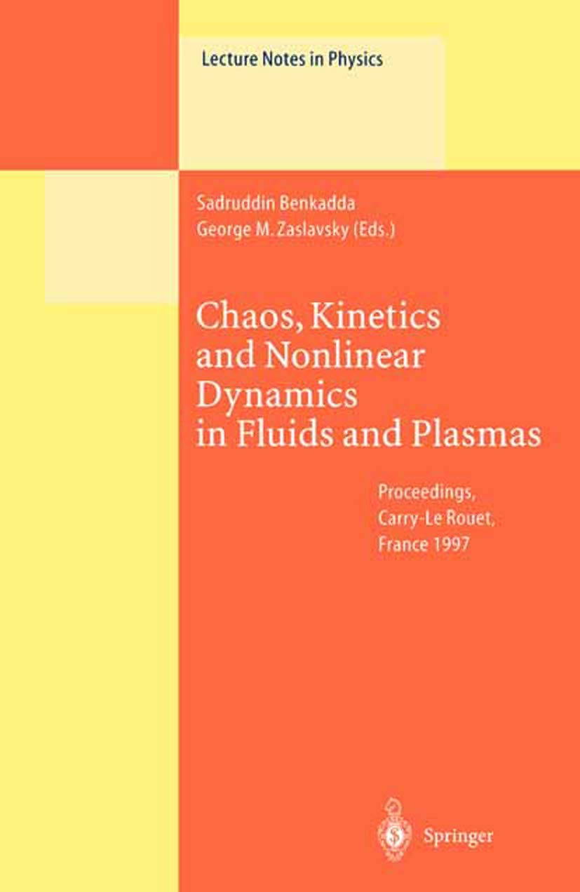 Chaos, Kinetics and Nonlinear Dynamics in Fluids and Plasmas: Proceedings of a Workshop Held in CarryLe Rouet, France, 1621 Ju,Used