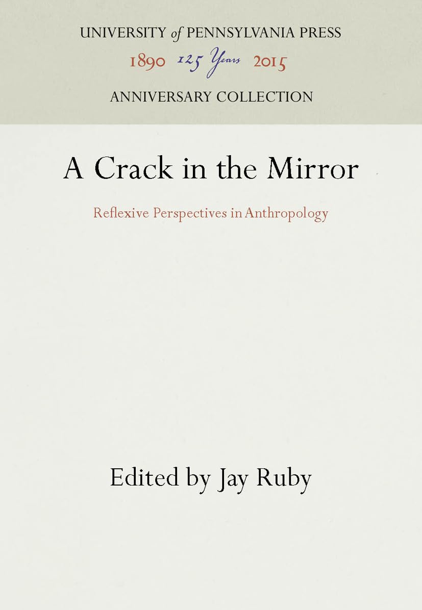 A Crack in the Mirror: Reflexive Perspectives in Anthropology (Anniversary Collection),New