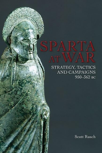 Sparta At War: Strategy, Tactics And Campaigns, 950362 Bc