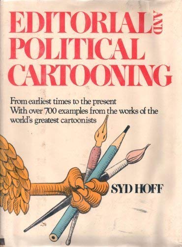 Editorial And Political Cartooning: From Earliest Times To The Present, With Over 700 Examples From The Works Of The World'S Gre,New