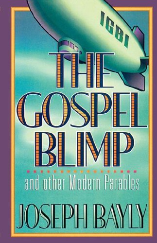 The Gospel Blimp and Other Modern Parables (Joseph Bayly Series),New