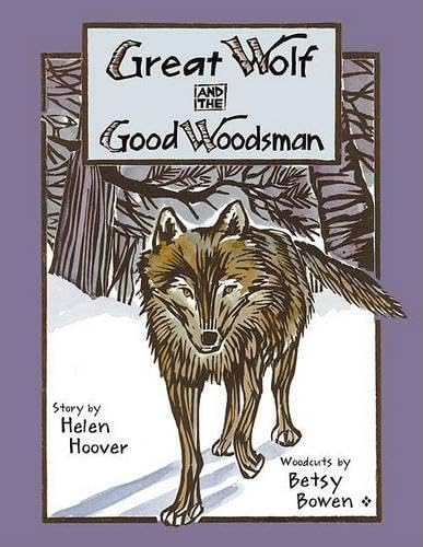 Great Wolf And The Good Woodsman (Feslerlampert Minnesota Heritage),Used