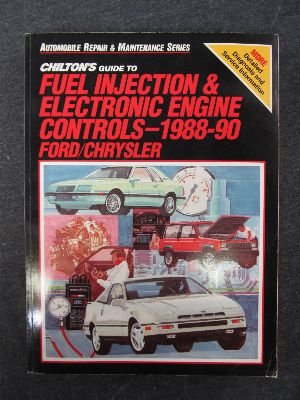 Chilton's Guide to Fuel Injection and Electronic Engine Controls, 198890 Ford/Chrysler (Automobile Repair&Maintenance Series),Used
