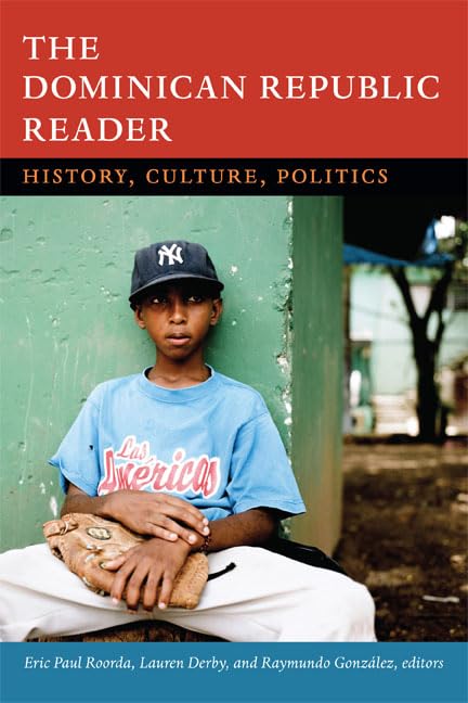 The Dominican Republic Reader: History, Culture, Politics (The Latin America Readers),Used