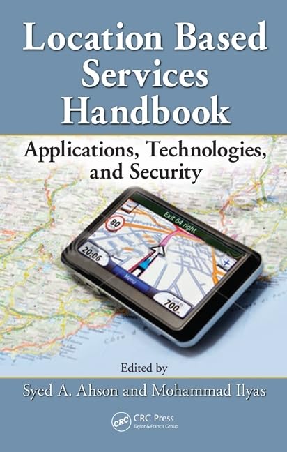LocationBased Services Handbook: Applications, Technologies, and Security,Used