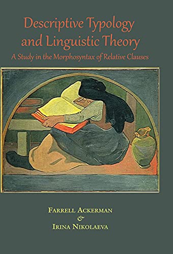Descriptive Typology and Linguistic Theory: A Study in the Morphology of Relative Clauses (Stanford Monographs in Linguistics),Used