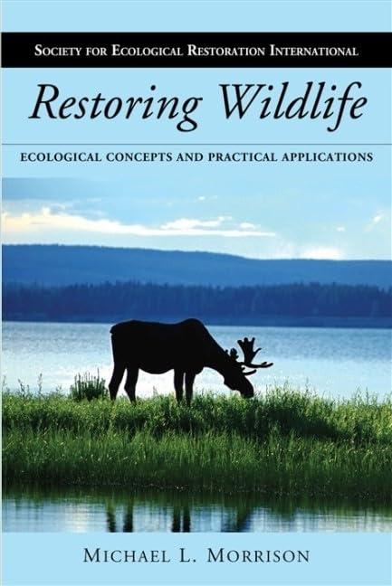 Restoring Wildlife: Ecological Concepts and Practical Applications (The Science and Practice of Ecological Restoration Series),Used