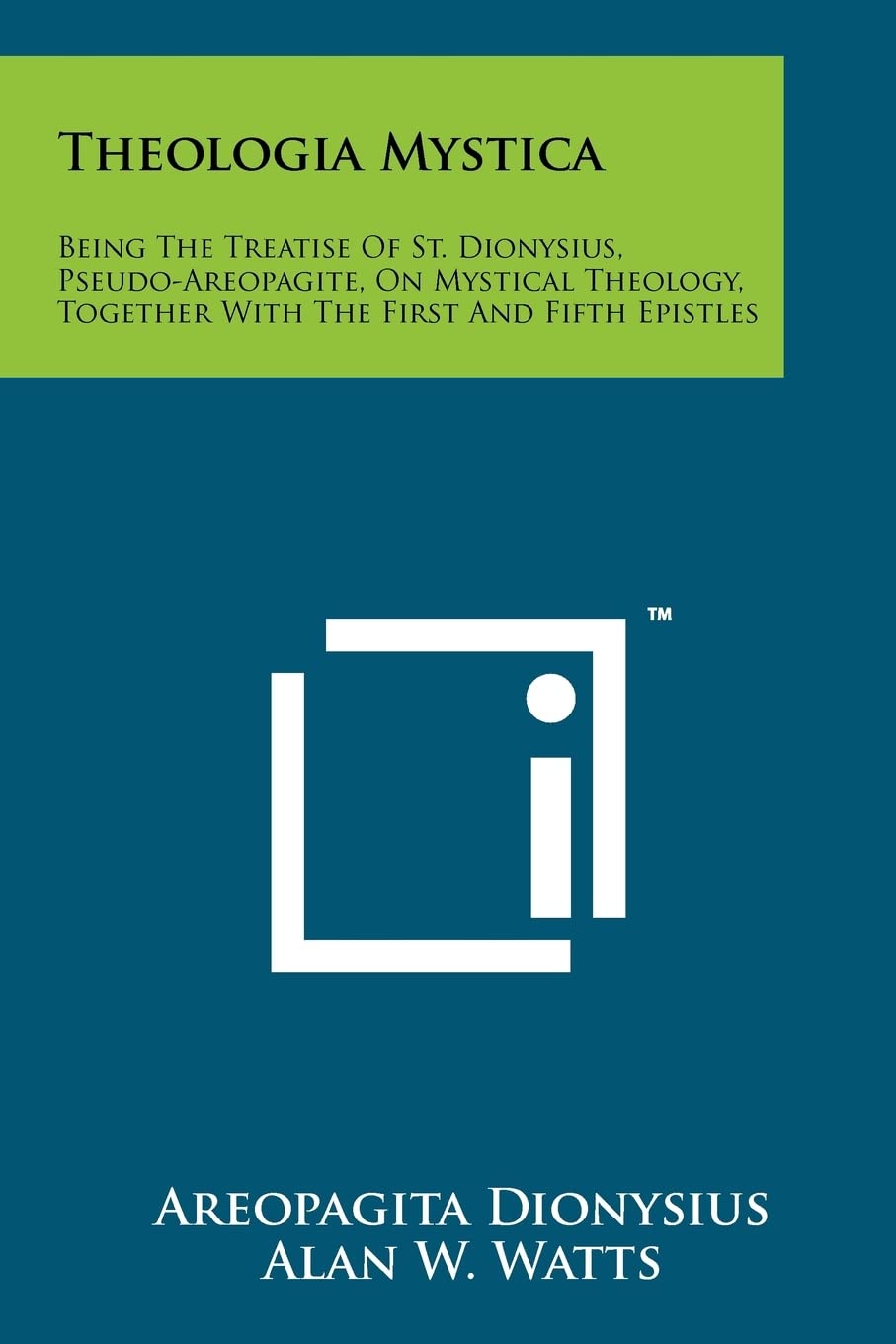 Theologia Mystica: Being The Treatise Of St. Dionysius, PseudoAreopagite, On Mystical Theology, Together With The First And Fif,Used