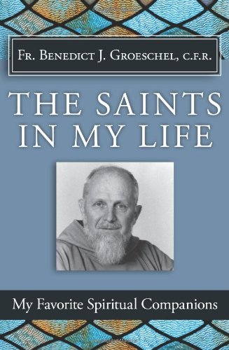 The Saints in My Life: My Favorite Spiritual Companions,Used