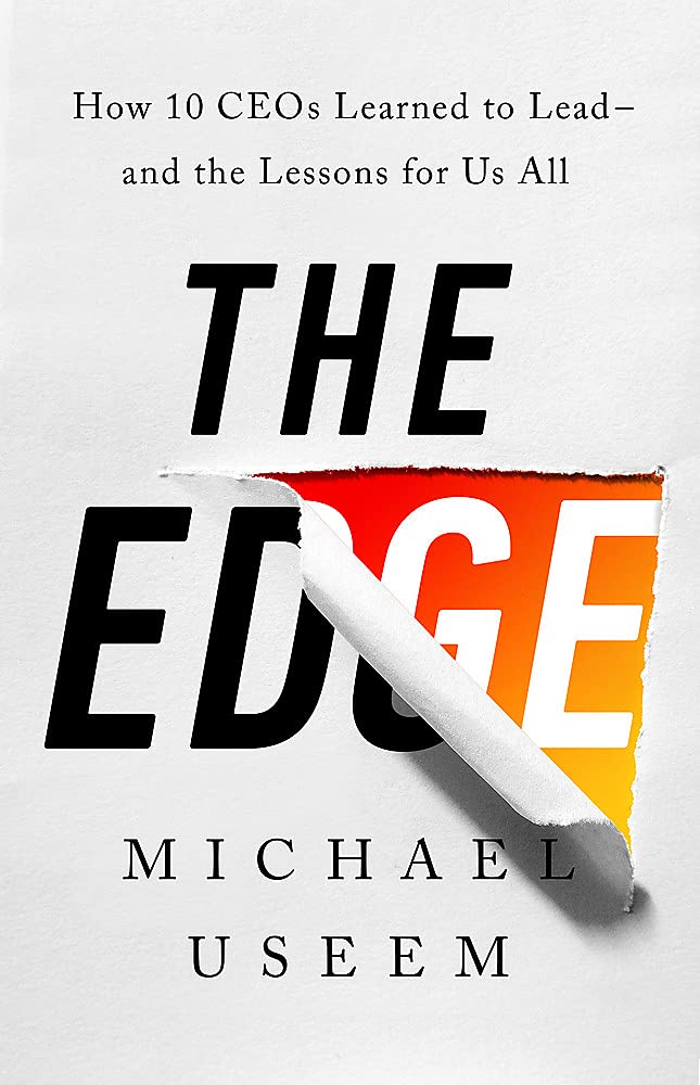 The Edge: How Ten CEOs Learned to LeadAnd the Lessons for Us All,Used