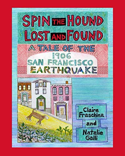 Spin The Hound Lost And Found: A Tale Of The 1906 San Francisco Earthquake,Used