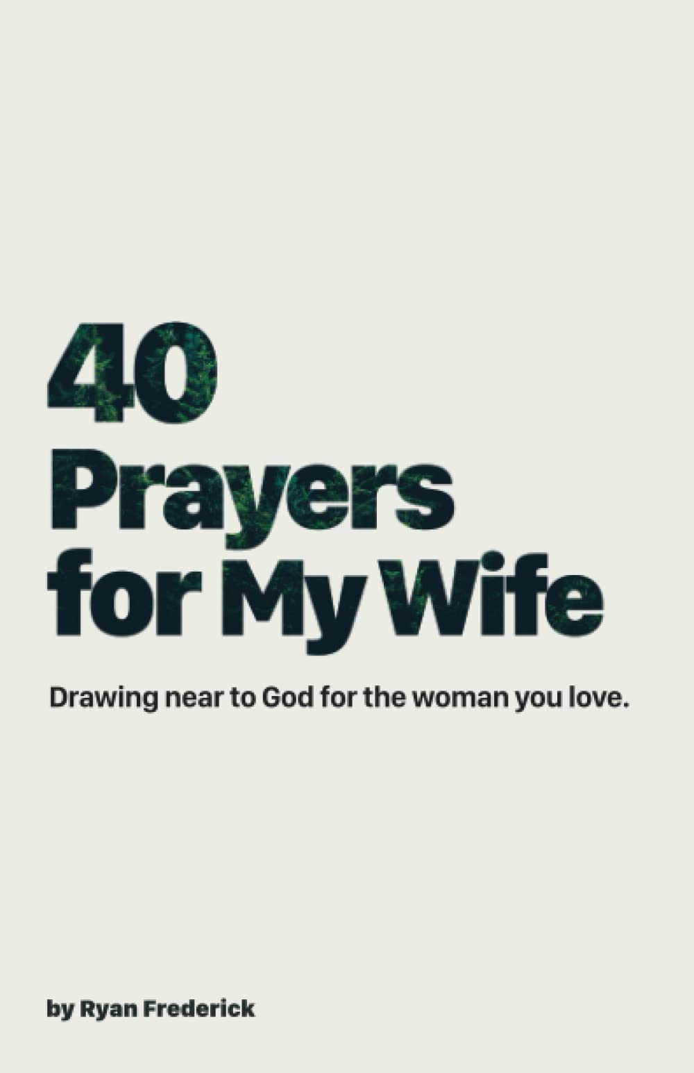 40 Prayers for My Wife: Drawing Near to God for the Woman You Love (The 40Day Prayer Journey),Used