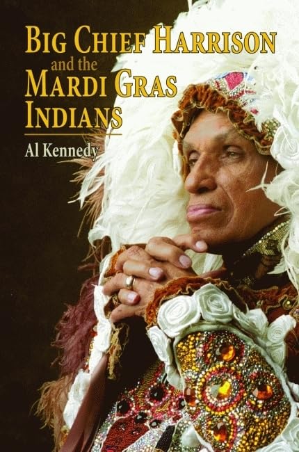Big Chief Harrison And The Mardi Gras Indians