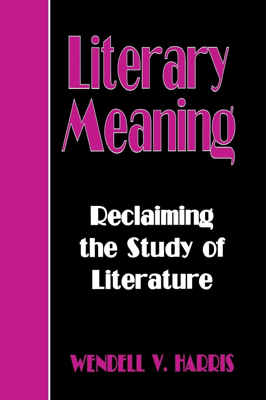 Literary Meaning: Reclaiming The Study Of Literature,Used