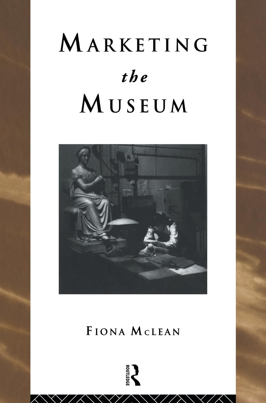 Marketing The Museum (Heritage: Carepreservationmanagement),Used
