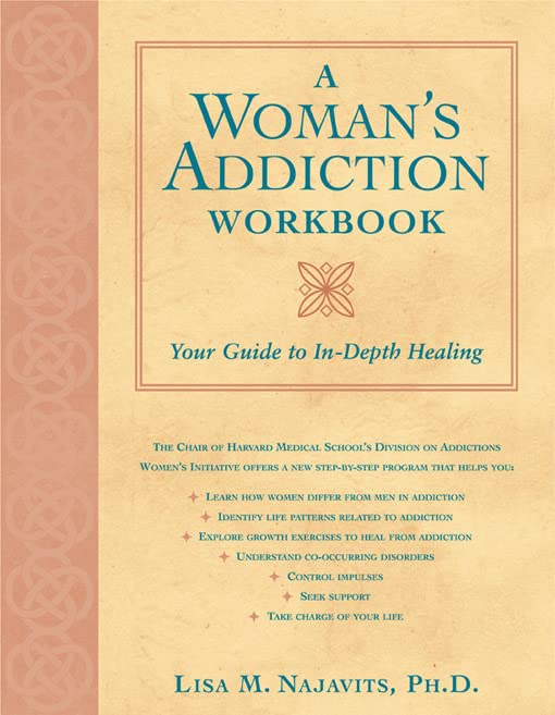 A Woman's Addiction Workbook: Your Guide to InDepth Healing,Used