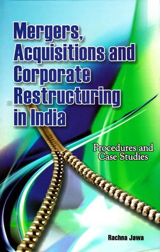 Mergers, Acquisitions and Corporate Restructuring in India: Procedures and Case Studies,Used