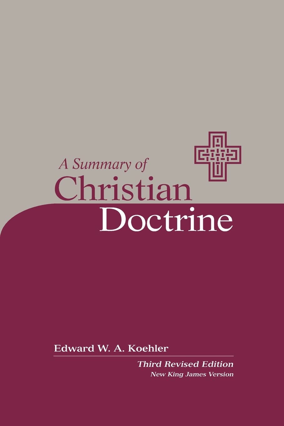 A Summary Of Christian Doctrine: A Popular Presentation Of The Teachings Of The Bible; New King James Edition,New