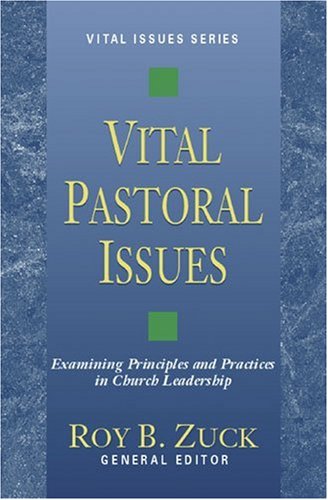 Vital Church Issues: Examining Principles and Practices in Church Leadership (Vital Issues Series),Used