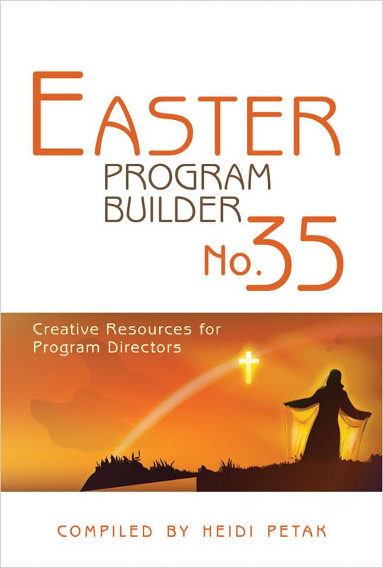 Easter Program Builder No. 35: Creative Resources For Program Directors,Used
