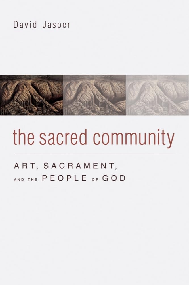 The Sacred Community: Art, Sacrament, And The People Of God,Used