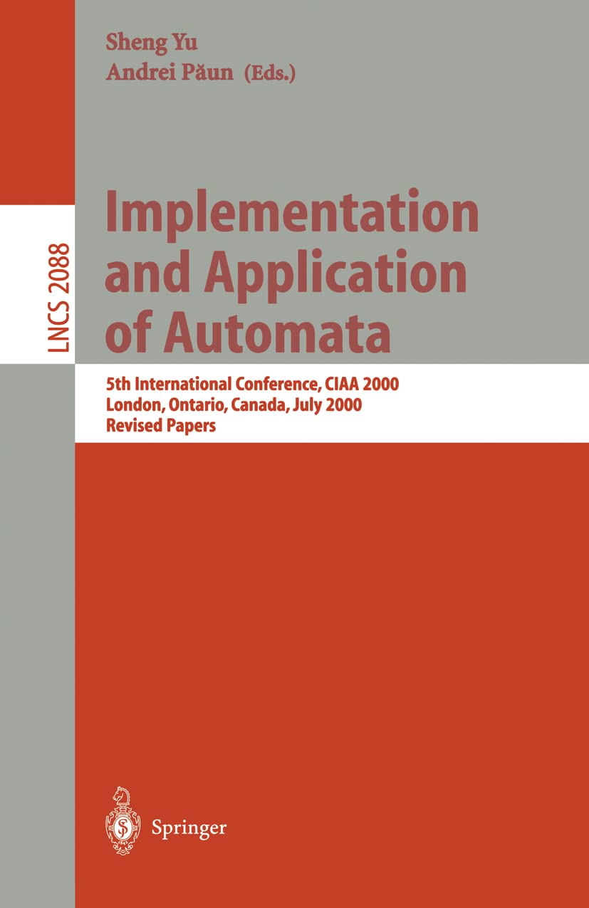 Implementation and Application of Automata: 5th International Conference, CIAA 2000, London, Ontario, Canada, July 2425, 2000, ,Used