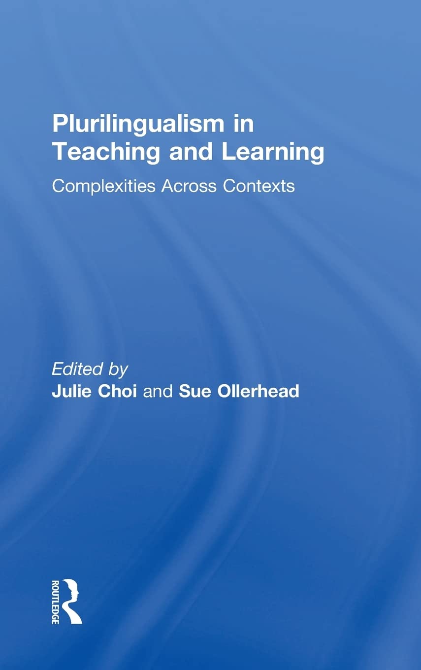Plurilingualism in Teaching and Learning: Complexities Across Contexts,Used