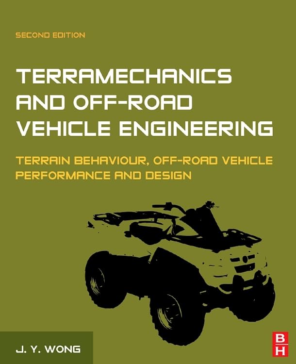 Terramechanics and OffRoad Vehicle Engineering: Terrain Behaviour, OffRoad Vehicle Performance and Design,Used