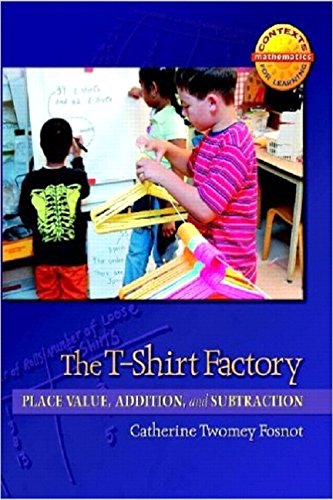 The TShirt Factory: Place Value, Addition, and Subtraction (Contexts for Learning Mathematics, Grades K3: Investigating Number,New