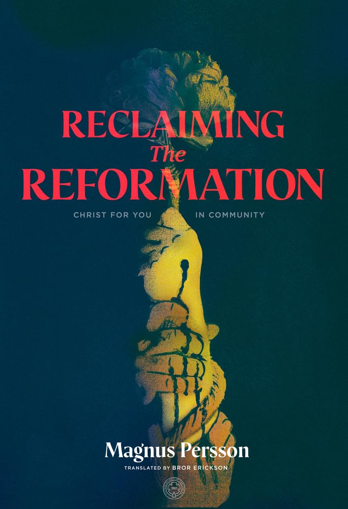 Reclaiming the Reformation: Christ for You in Community,Used