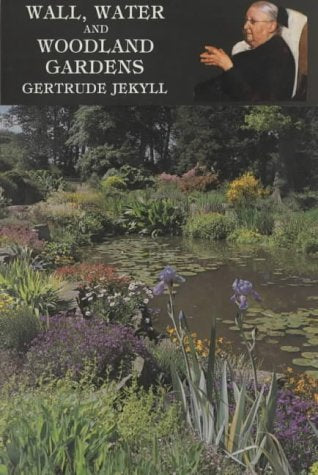 Wall, Water, and Woodland Gardens, Including the Rock Garden and the Heath Garden,Used