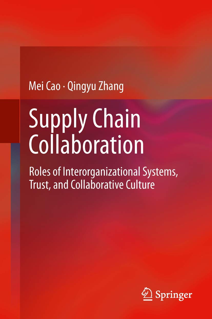 Supply Chain Collaboration: Roles Of Interorganizational Systems, Trust, And Collaborative Culture,Used