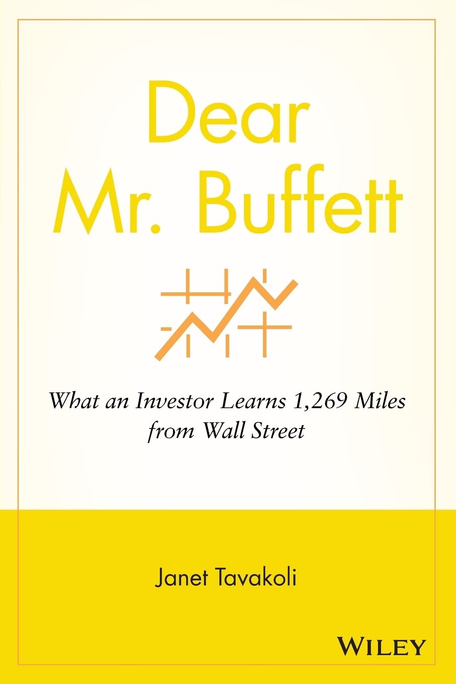 Dear Mr. Buffett: What An Investor Learns 1,269 Miles From Wall Street