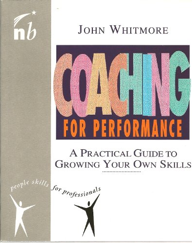Coaching for Performance: A Practical Guide to Growing Your Own Skills (People Skills for Professionals Series),Used