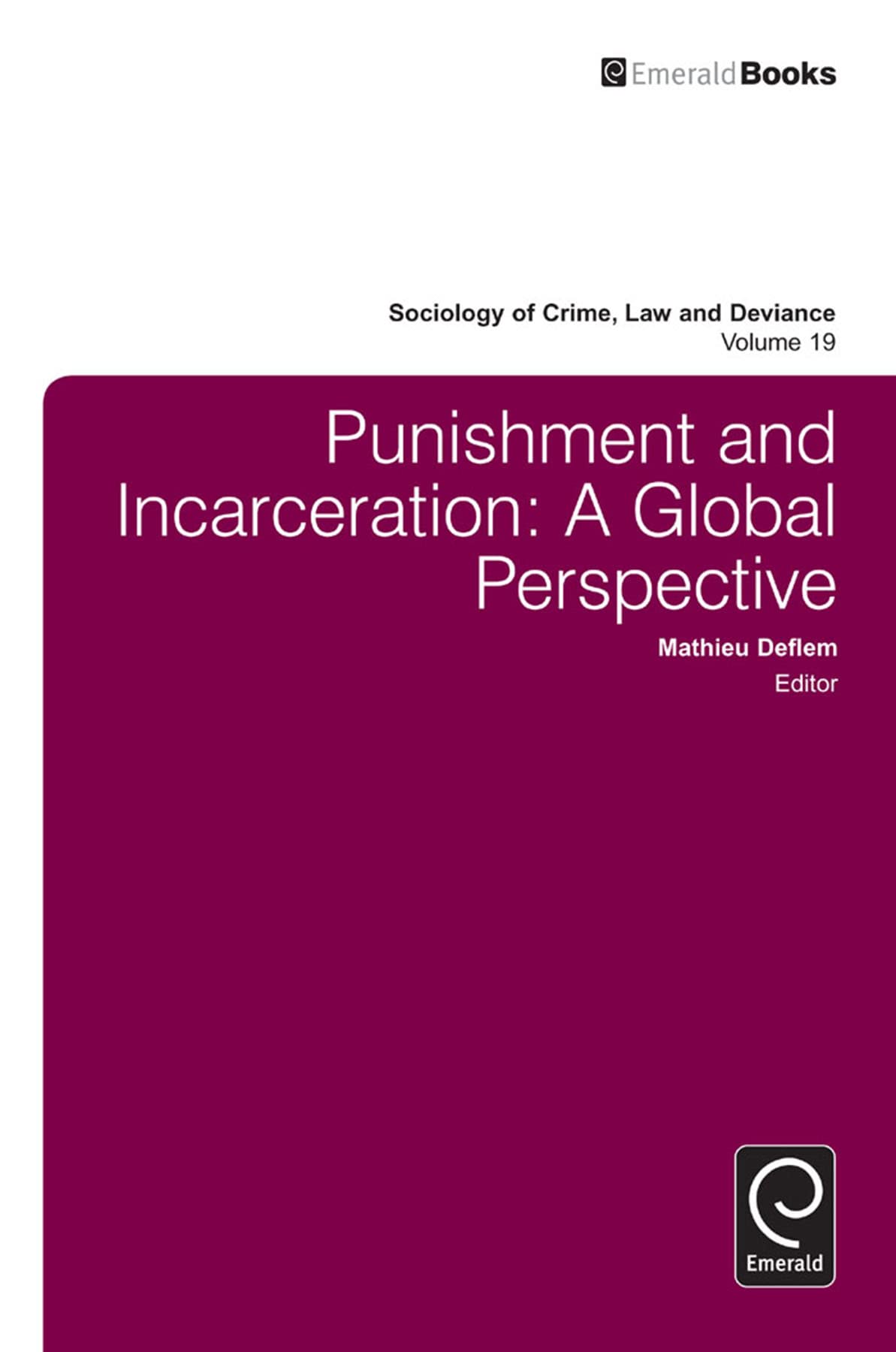 Punishment and Incarceration: A Global Perspective (Sociology of Crime, Law and Deviance, 19),Used