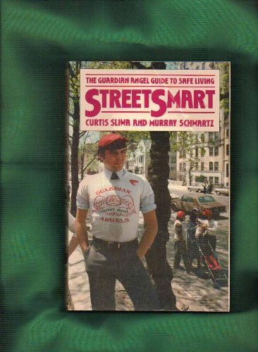 Street Smart: The Guardian Angel Guide to Safe Living,New