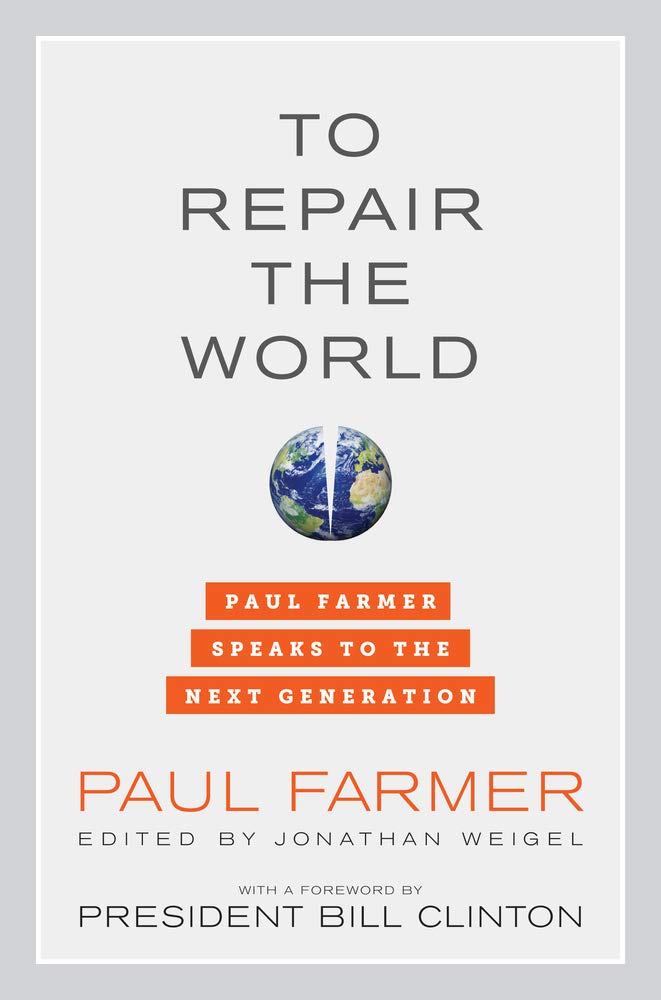 To Repair The World: Paul Farmer Speaks To The Next Generation (Volume 29) (California Series In Public Anthropology),Used