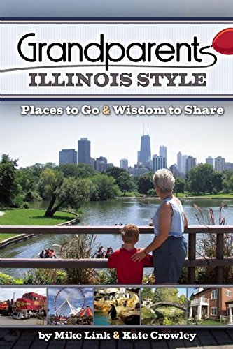 Grandparents Illinois Style: Places to Go & Wisdom to Share,Used