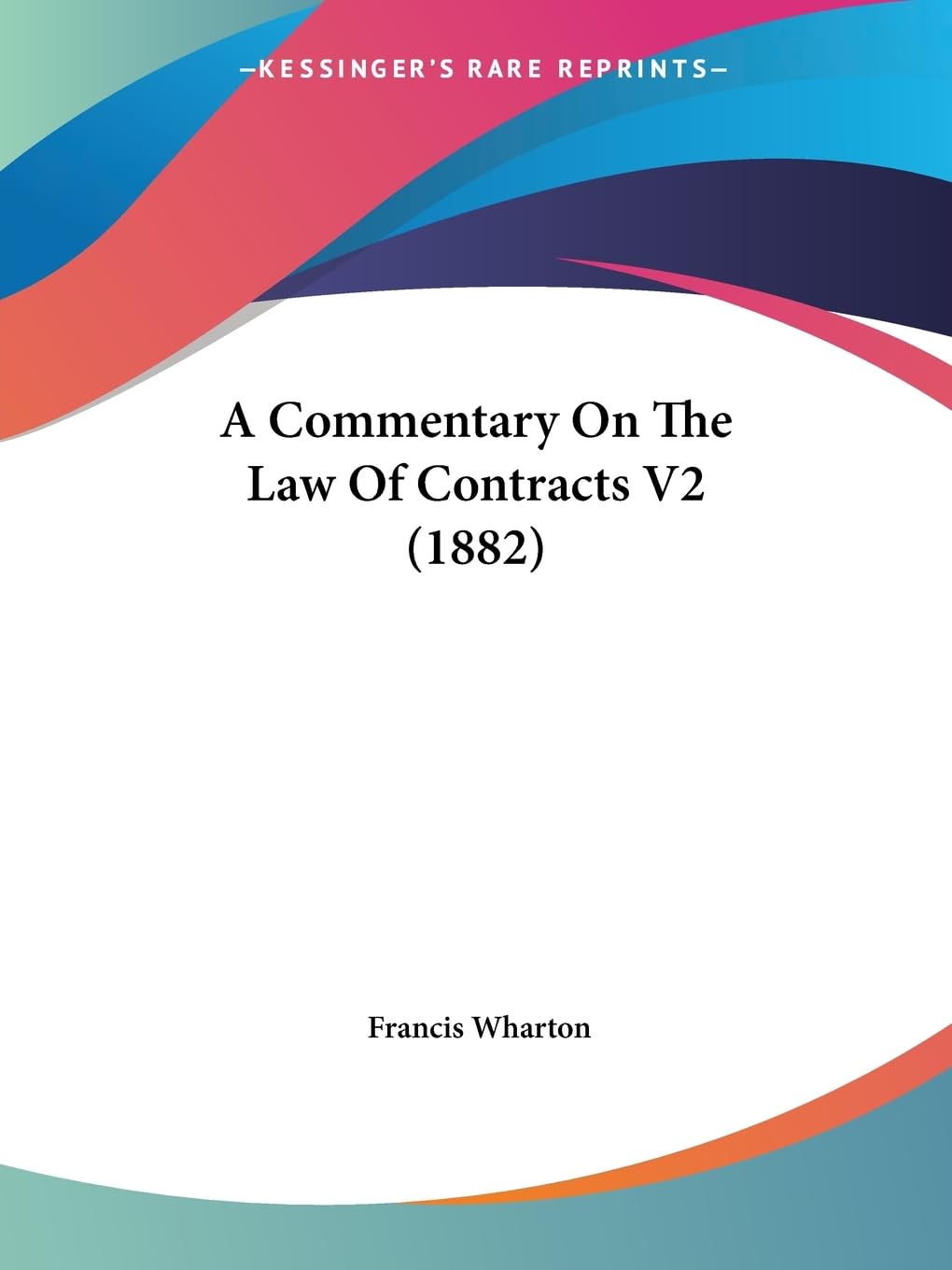 A Commentary On The Law Of Contracts V2 (1882),New