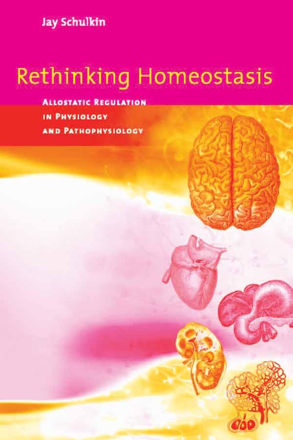 Rethinking Homeostasis: Allostatic Regulation in Physiology and Pathophysiology,Used