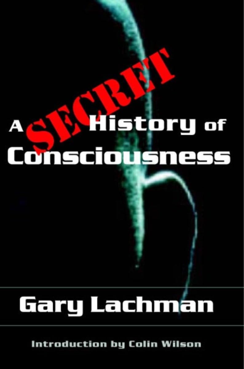 A Secret History of Consciousness,New