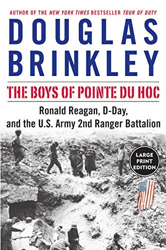 The Boys Of Pointe Du Hoc: Ronald Reagan, Dday, And The U.S. Army 2Nd Ranger Battalion,New