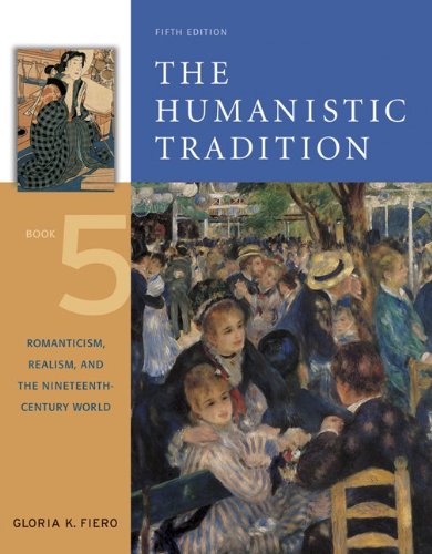 The Humanistic Tradition, Book 5: Romanticism, Realism, and the NineteenthCentury World,Used