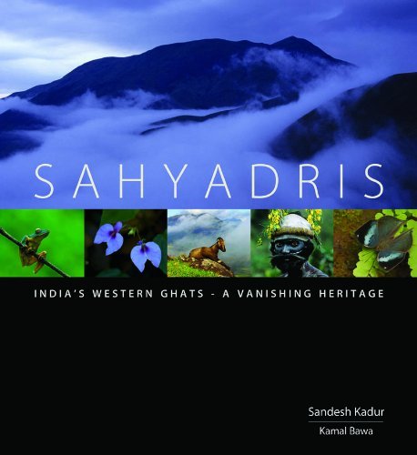 Sahyadris: Indias Western Ghats A Vanishing Heritage,New