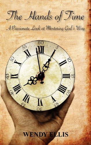 The Hands Of Time: A Passionate Look At Mentoring God'S Way,Used