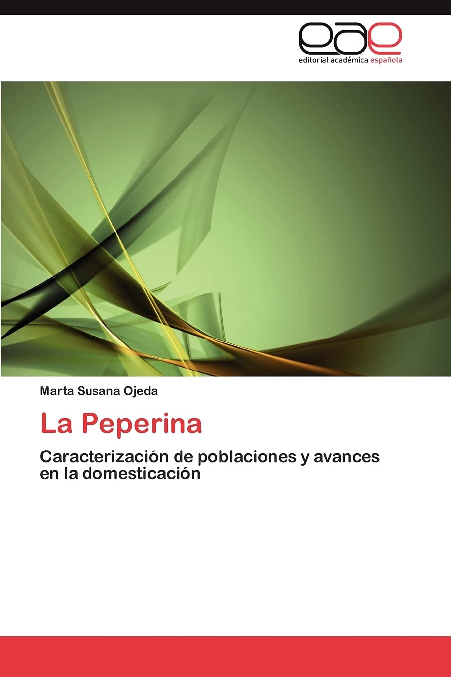 La Peperina: Caracterizacin de poblaciones y avances en la domesticacin (Spanish Edition),Used