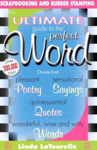The Ultimate Guide to the Perfect Word: Quotes  Titles  Poetry  Tips  Words,New