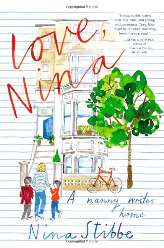 Love, Nina: A Nanny Writes Home