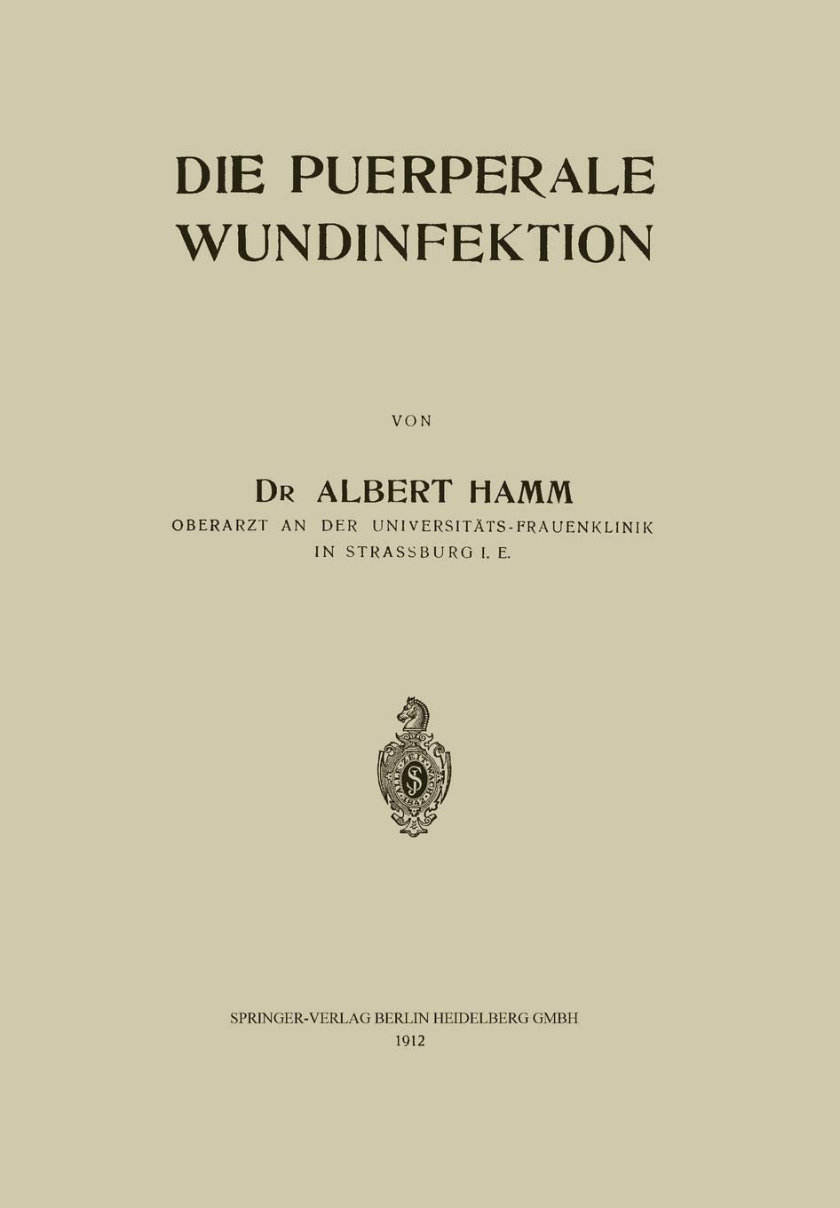 Die Puerperale Wundinfektion (German Edition),Used