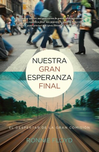 Nuestra Gran Esperanza Final: El Despertar de la Gran Comision (Spanish Edition),Used